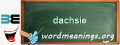 WordMeaning blackboard for dachsie